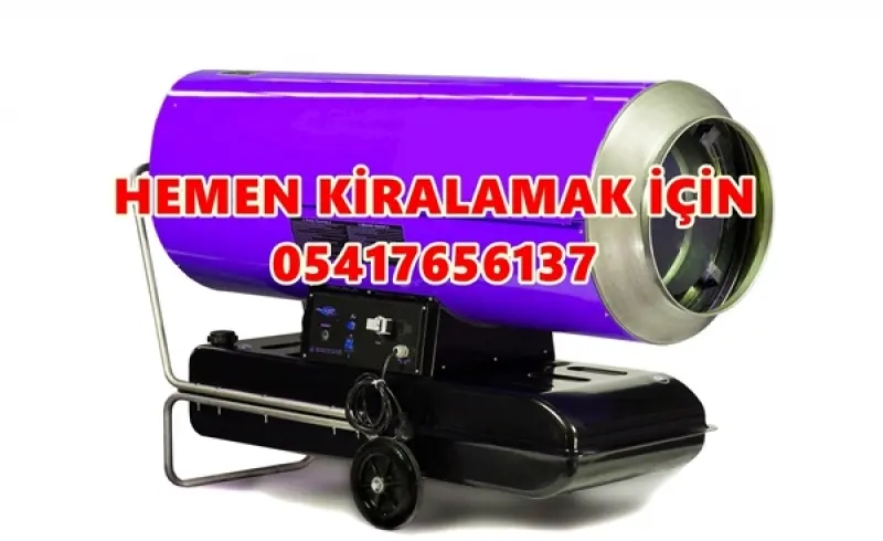 Kiralık Mazotlu Isıtıcı Nerelerde Kullanılır? Nedir?